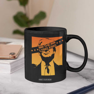 The Lying King Political Satire Coffee Mug Funny Bold Sarcastic Statement Gift TS12 Print Your Wear