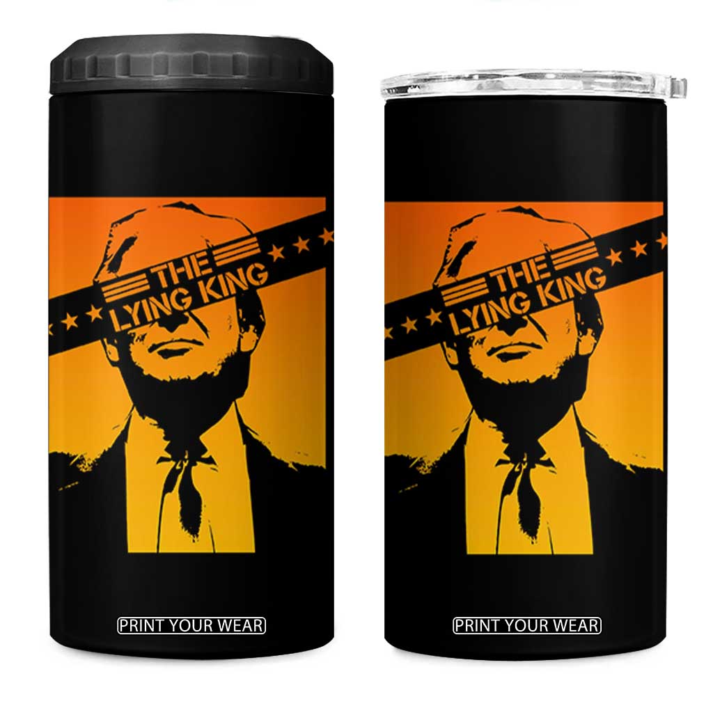 The Lying King Political Satire 4 in 1 Can Cooler Tumbler Funny Bold Sarcastic Statement Gift TS12 One Size: 16 oz Black Print Your Wear
