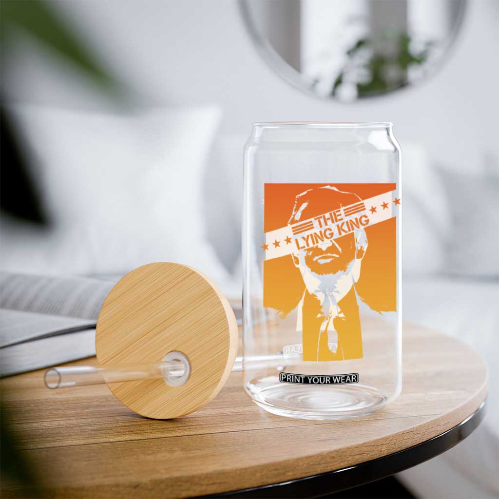 The Lying King Political Satire Glass Can Funny Bold Sarcastic Statement Gift TS12 Print Your Wear