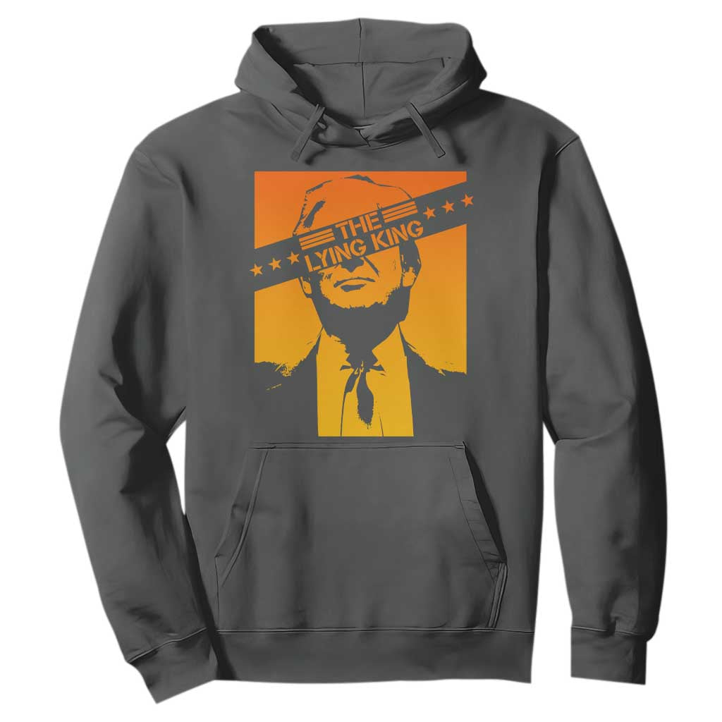 The Lying King Political Satire Hoodie Funny Bold Sarcastic Statement Gift