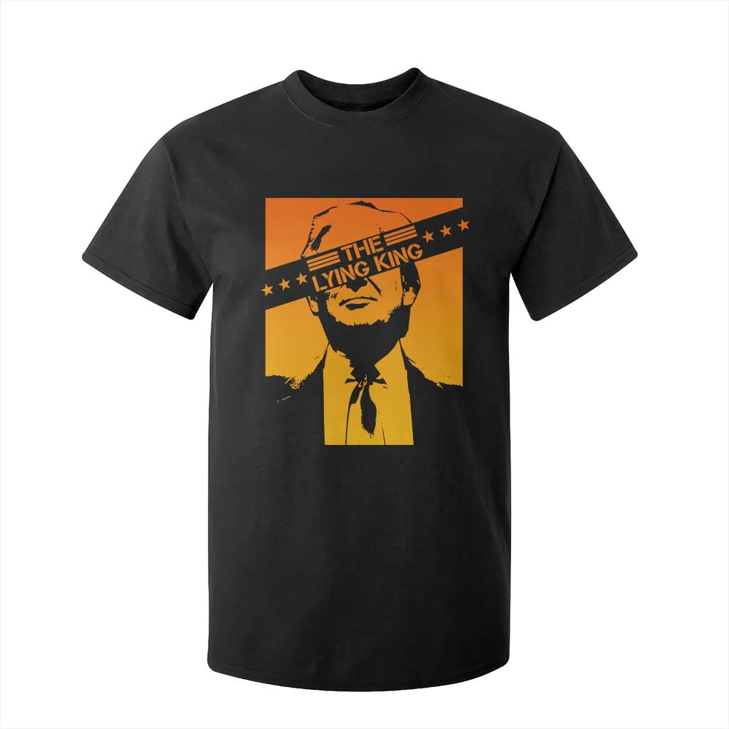 The Lying King Political Satire T Shirt For Kid Funny Bold Sarcastic Statement Gift