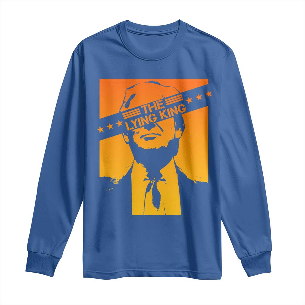The Lying King Political Satire Long Sleeve Shirt Funny Bold Sarcastic Statement Gift