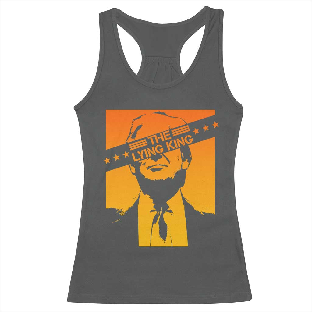 The Lying King Political Satire Racerback Tank Top Funny Bold Sarcastic Statement Gift