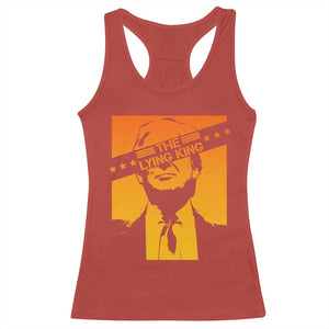 The Lying King Political Satire Racerback Tank Top Funny Bold Sarcastic Statement Gift