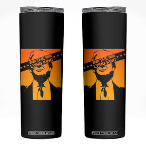 The Lying King Political Satire Skinny Tumbler Funny Bold Sarcastic Statement Gift TS12 Black Print Your Wear