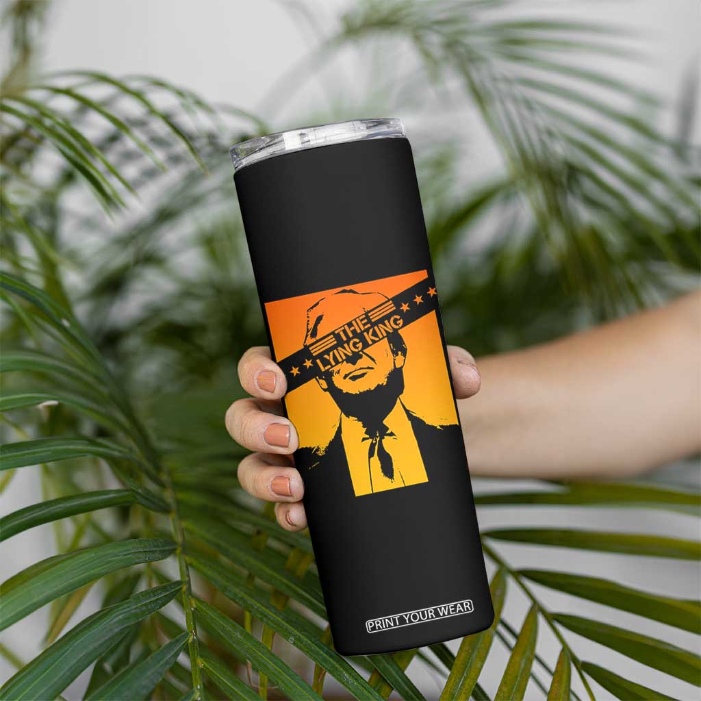 The Lying King Political Satire Skinny Tumbler Funny Bold Sarcastic Statement Gift TS12 Print Your Wear
