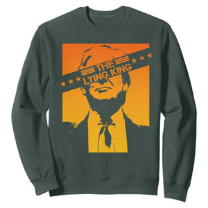 The Lying King Political Satire Sweatshirt Funny Bold Sarcastic Statement Gift