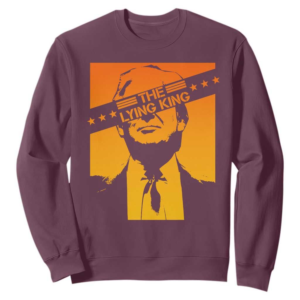 The Lying King Political Satire Sweatshirt Funny Bold Sarcastic Statement Gift