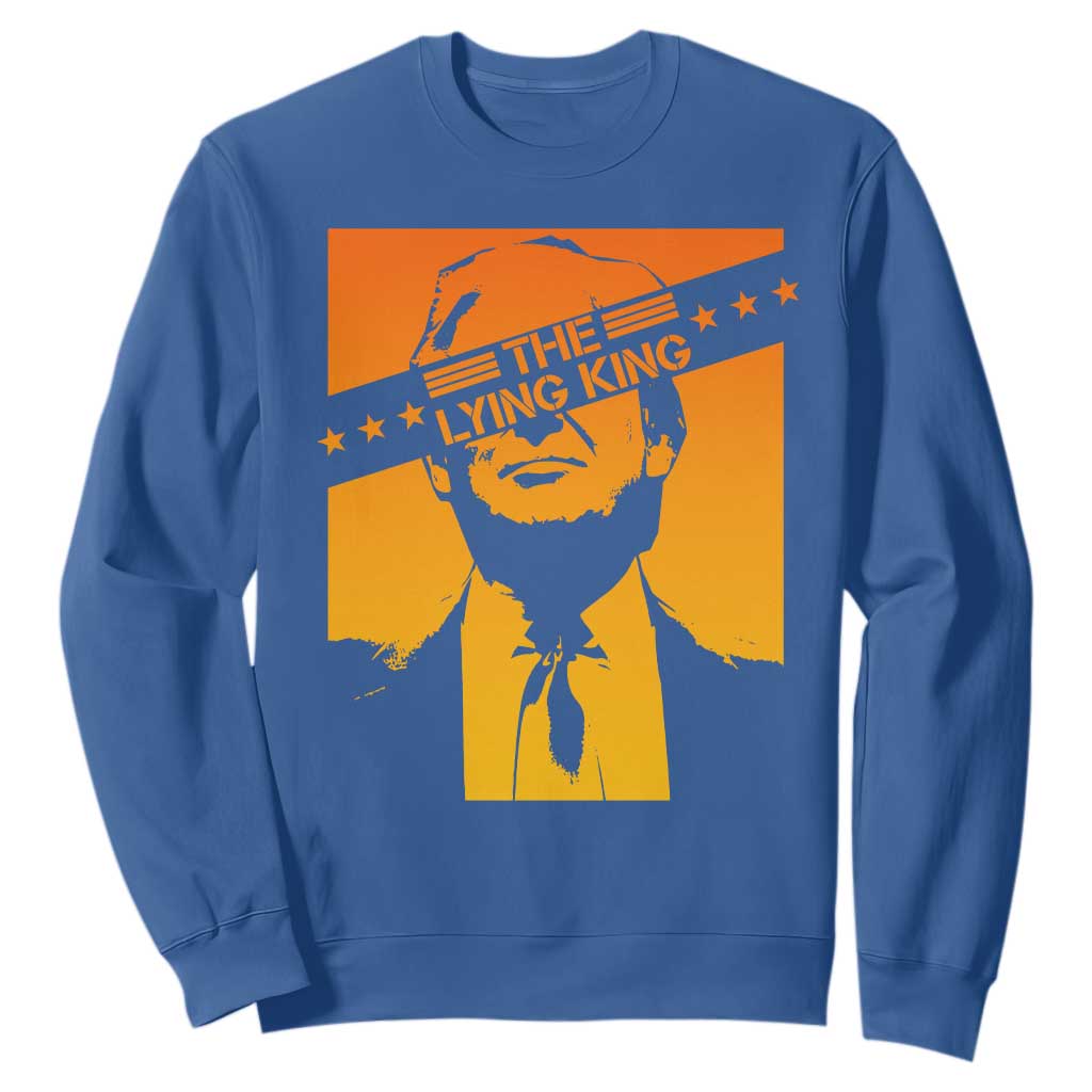 The Lying King Political Satire Sweatshirt Funny Bold Sarcastic Statement Gift