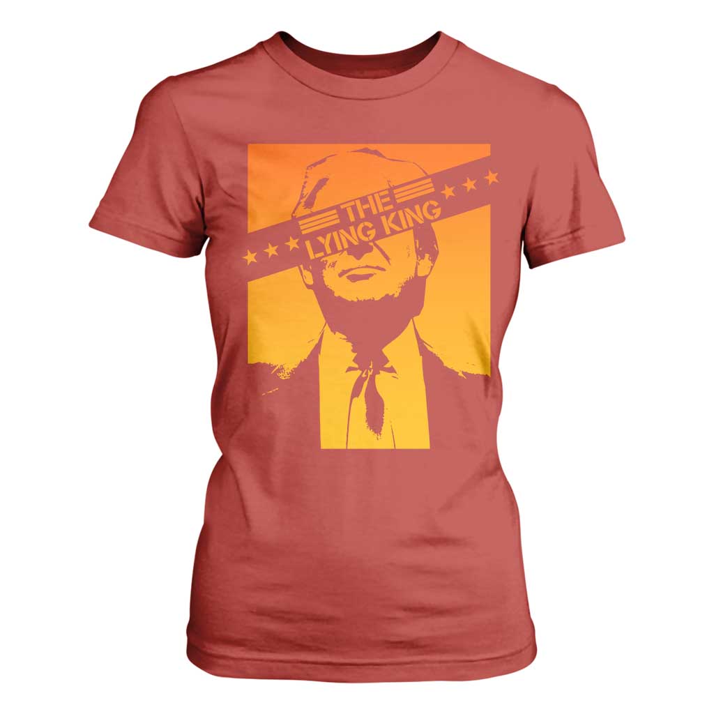 The Lying King Political Satire T Shirt For Women Funny Bold Sarcastic Statement Gift