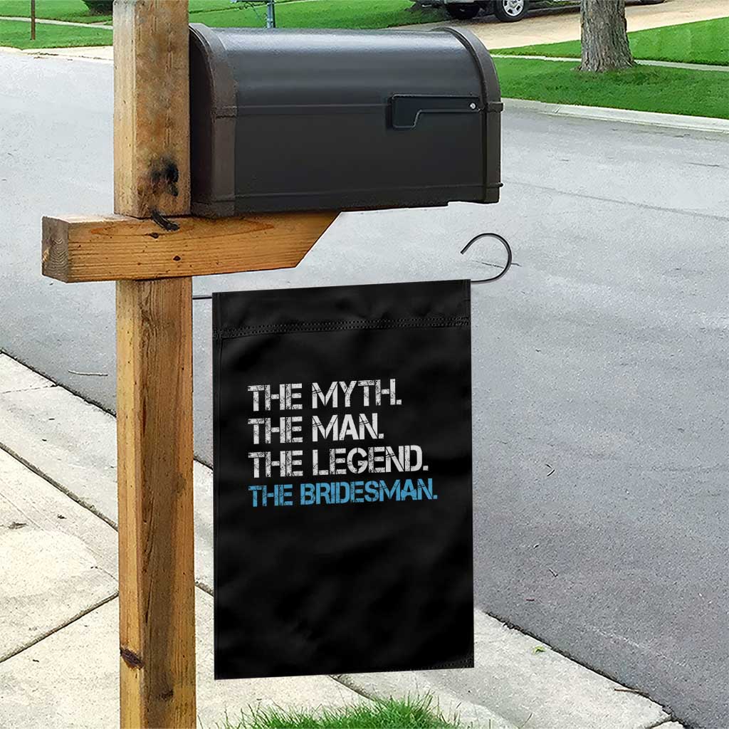 The Myth The Man The Legend Bridesman Garden Flag Wedding Party Bridal Crew Gift