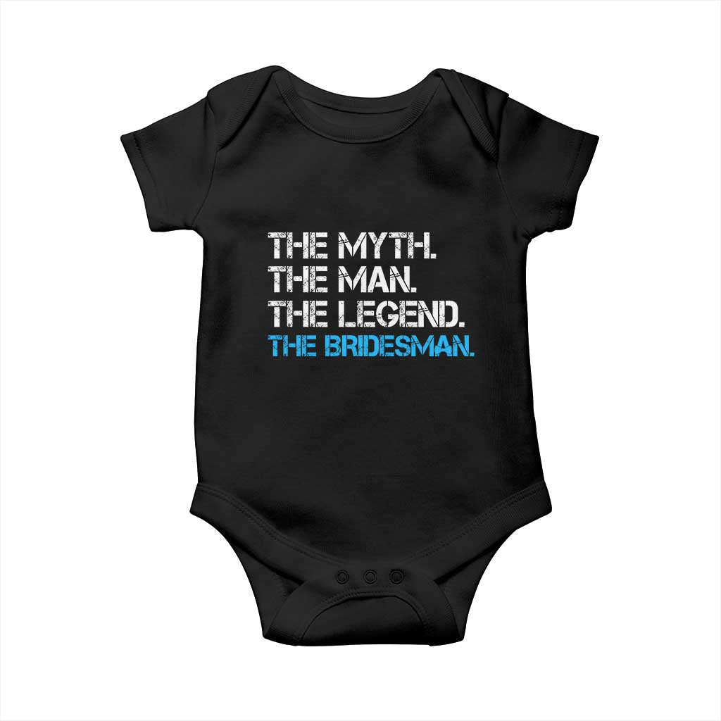 The Myth The Man The Legend Bridesman Baby Onesie Wedding Party Bridal Crew Gift TS12 Black Print Your Wear