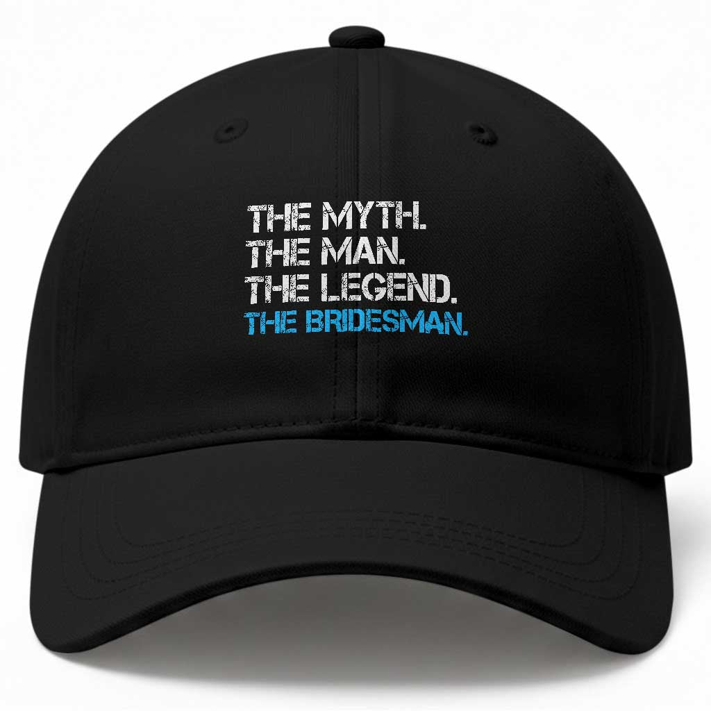 The Myth The Man The Legend Bridesman Baseball Cap Wedding Party Bridal Crew Gift TS12 Print Your Wear