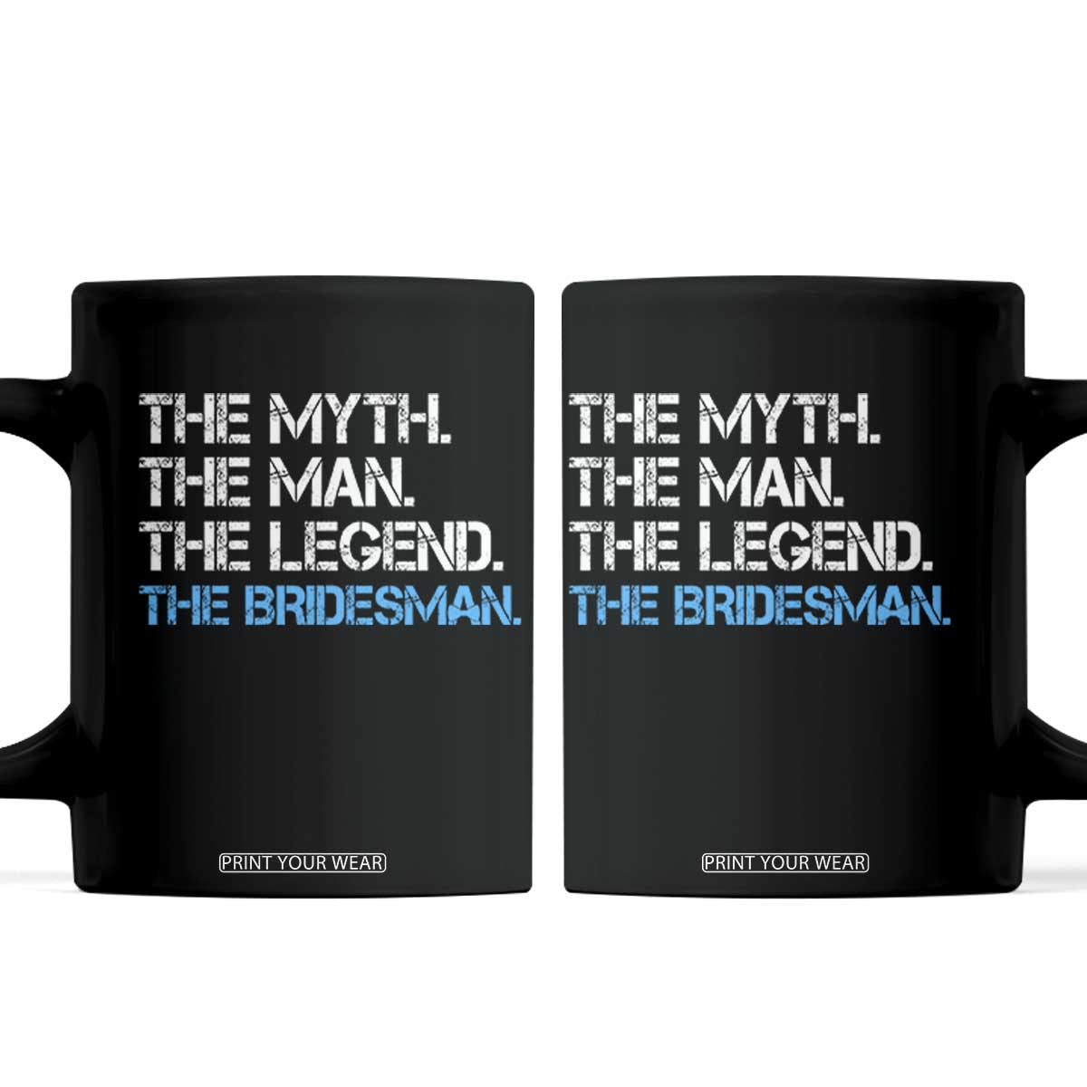 The Myth The Man The Legend Bridesman Coffee Mug Wedding Party Bridal Crew Gift TS12 Black Print Your Wear