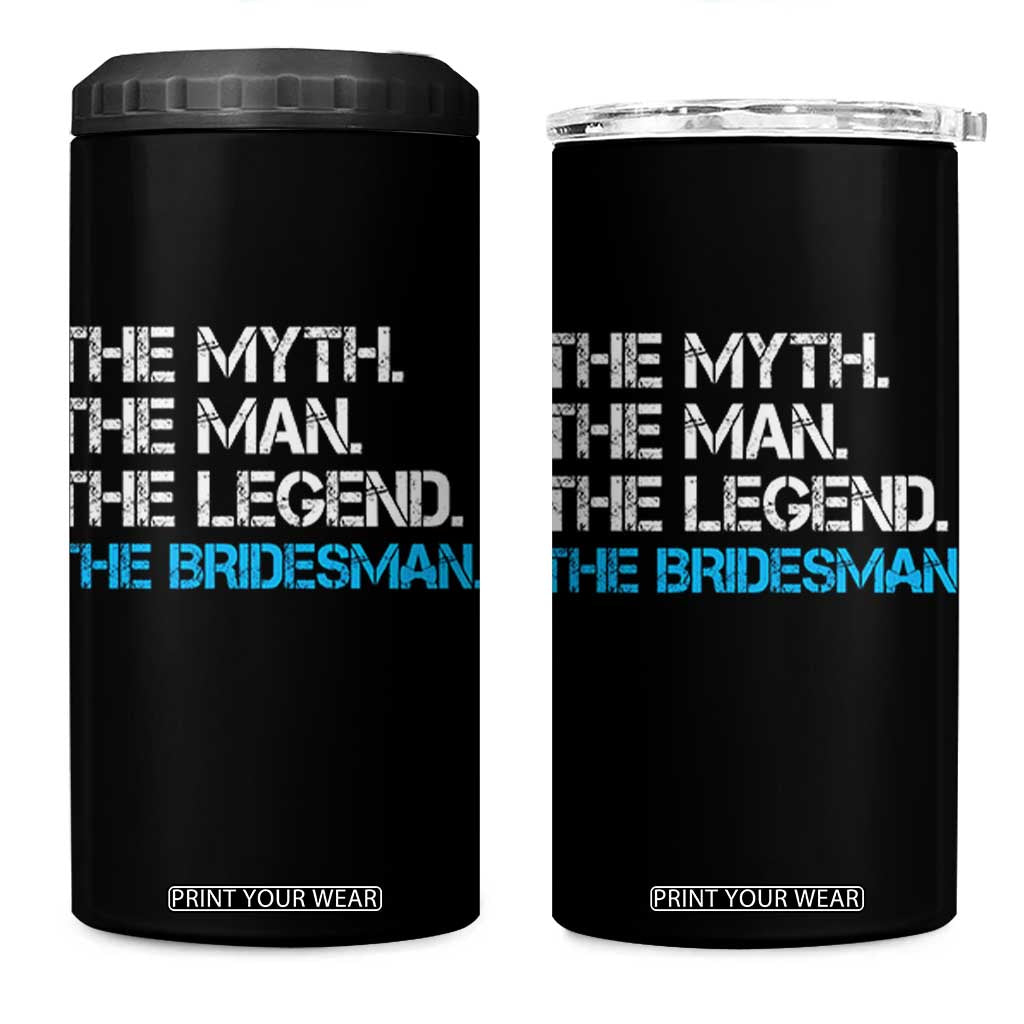 The Myth The Man The Legend Bridesman 4 in 1 Can Cooler Tumbler Wedding Party Bridal Crew Gift TS12 One Size: 16 oz Black Print Your Wear