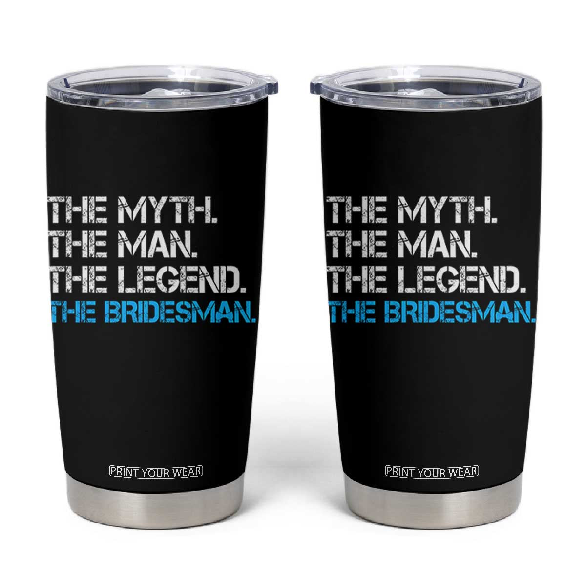 The Myth The Man The Legend Bridesman Tumbler Cup Wedding Party Bridal Crew Gift TS12 Black Print Your Wear
