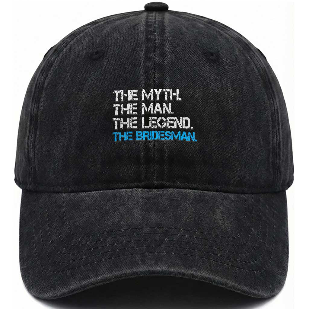 The Myth The Man The Legend Bridesman Washed Cotton Baseball Cap Wedding Party Bridal Crew Gift TS12 Print Your Wear