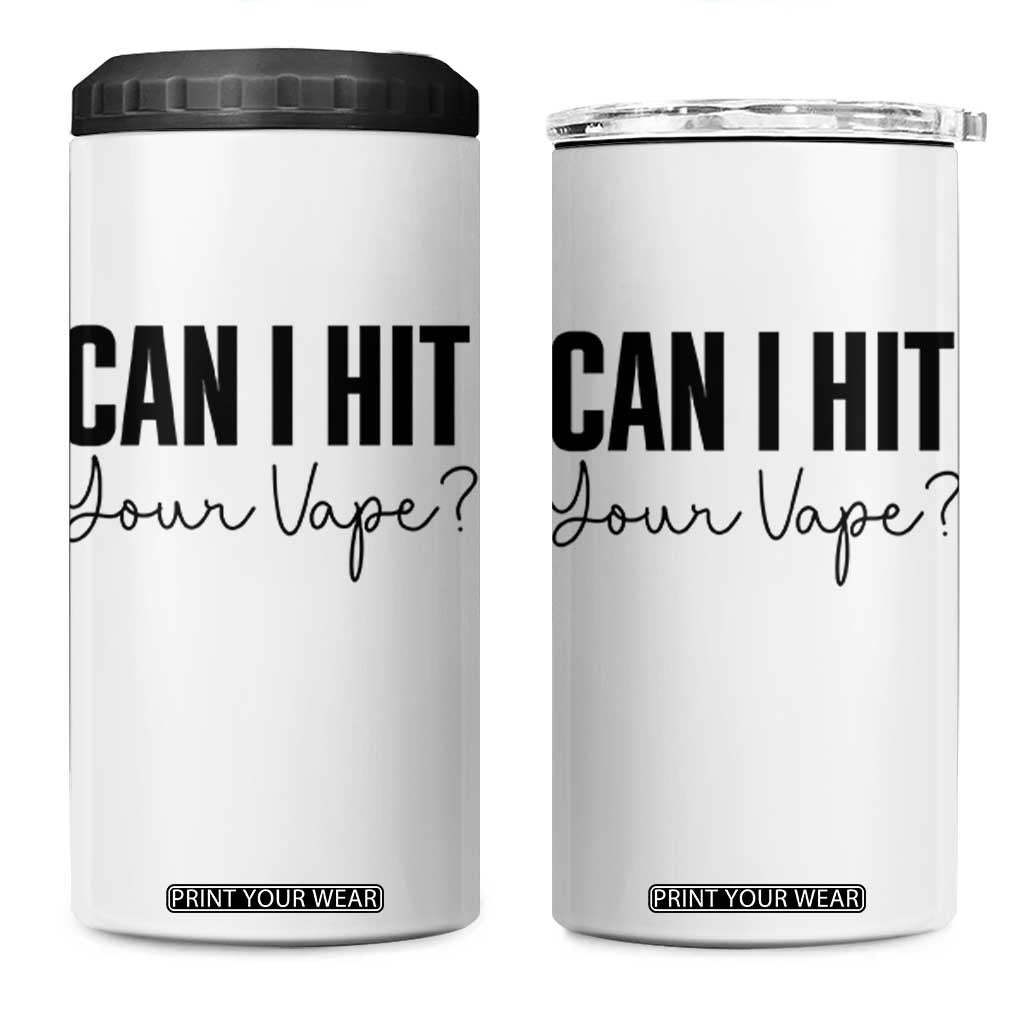 Funny Can I Hit Your Vape Quote 4 in 1 Can Cooler Tumbler Vaping Lover Gift TS12 One Size: 16 oz White Print Your Wear