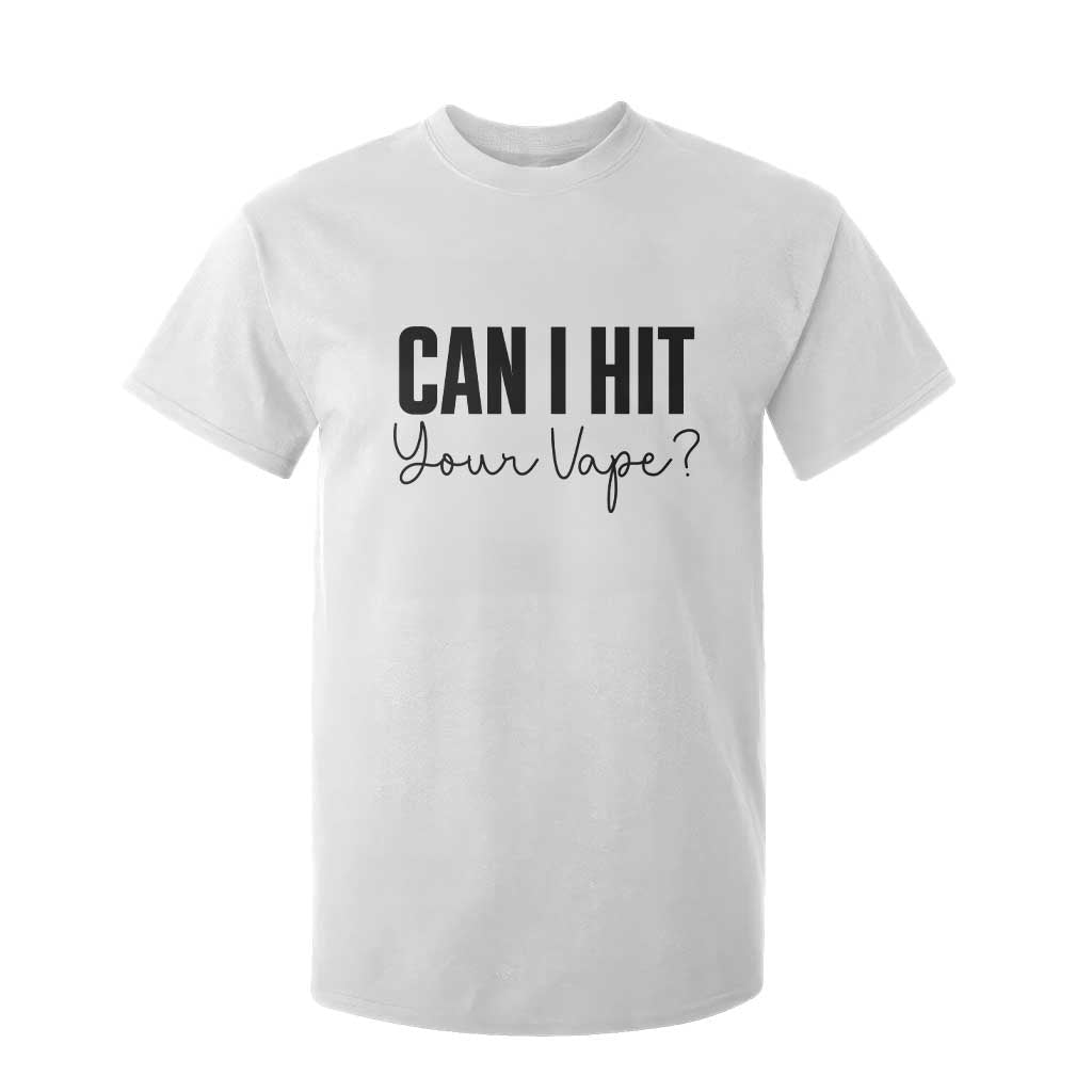 Funny Can I Hit Your Vape Quote T Shirt For Kid Vaping Lover Gift TS12 White Print Your Wear