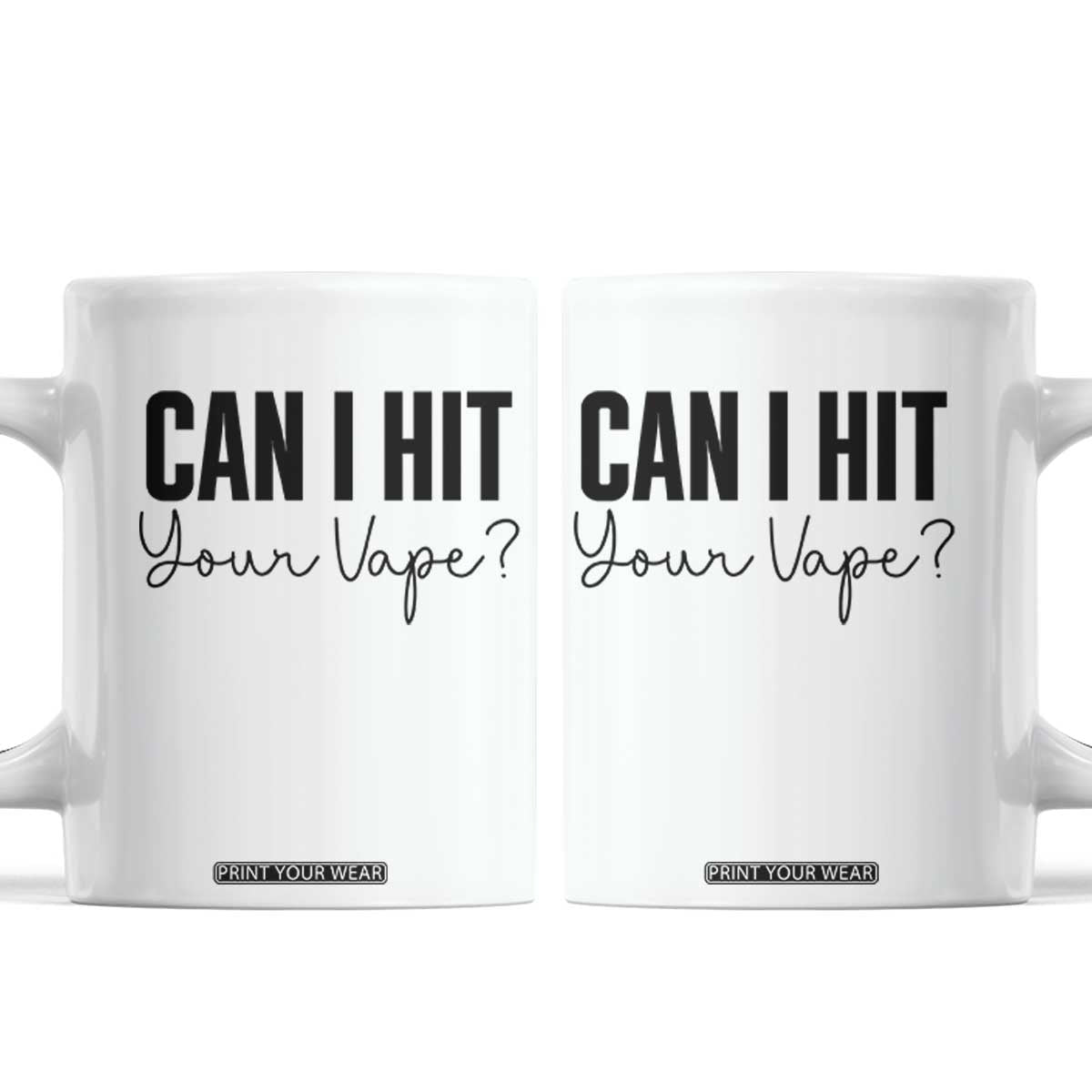 Funny Can I Hit Your Vape Quote Coffee Mug Vaping Lover Gift TS12 White Print Your Wear
