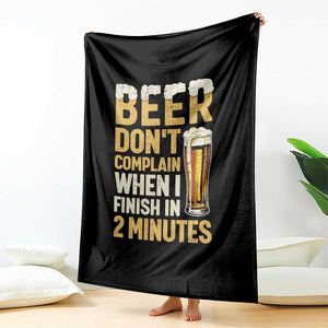 Beer Dont Complain When I Finish In 2 Minutes Quote Throw Blanket Drinking Lover Humor Gift