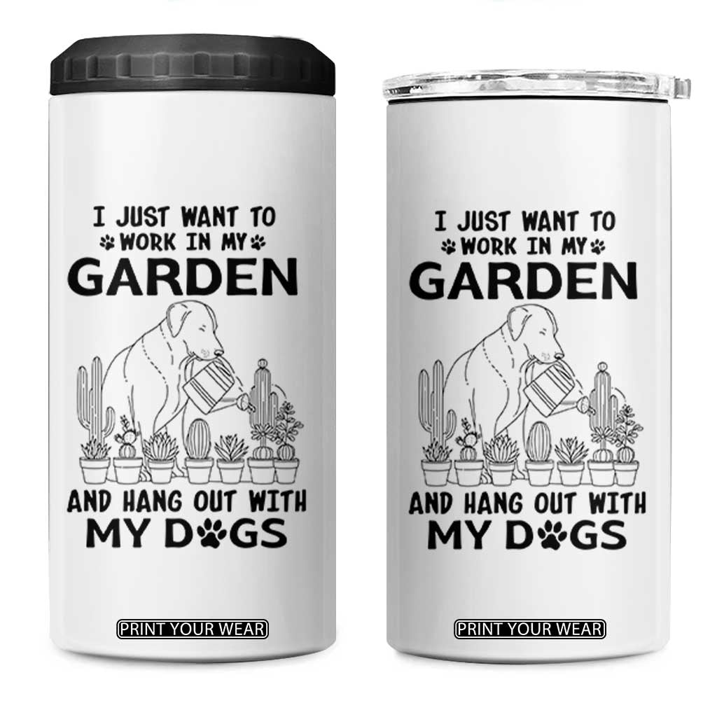 I Just Want To Garden And Hangout With My Dog 4 in 1 Can Cooler Tumbler Gardener Gift - Print Your Wear