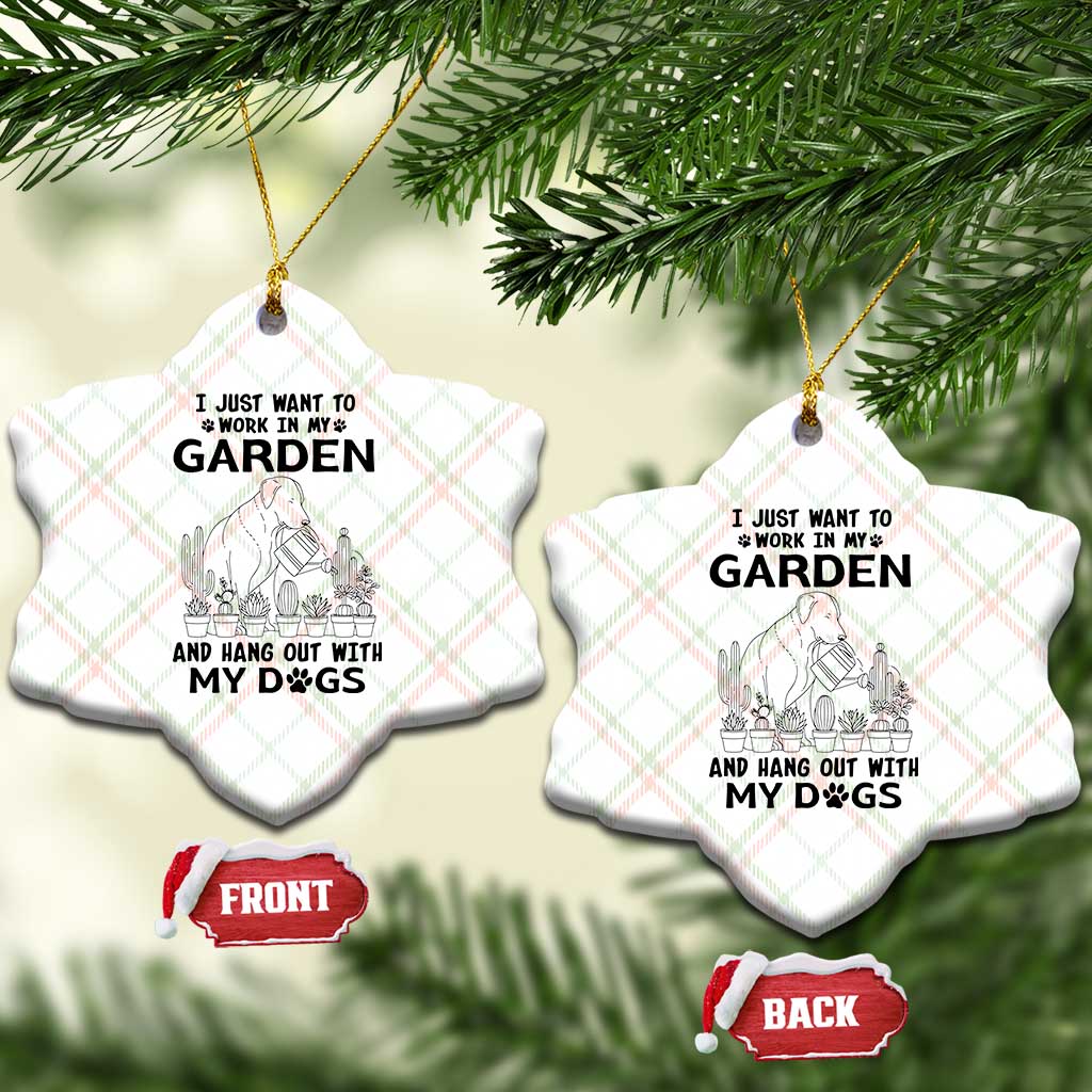 I Just Want To Garden And Hangout With My Dog Ceramic Ornament Gardener Gift TS12 Print Your Wear