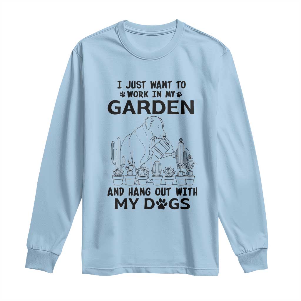 I Just Want To Garden And Hangout With My Dog Long Sleeve Shirt Gardener Gift TS12 Light Blue Print Your Wear
