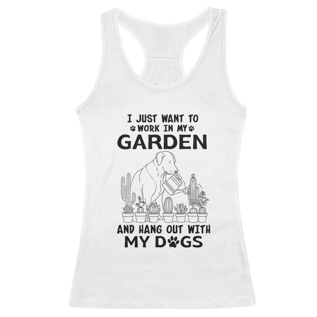 I Just Want To Garden And Hangout With My Dog Racerback Tank Top Gardener Gift TS12 White Print Your Wear