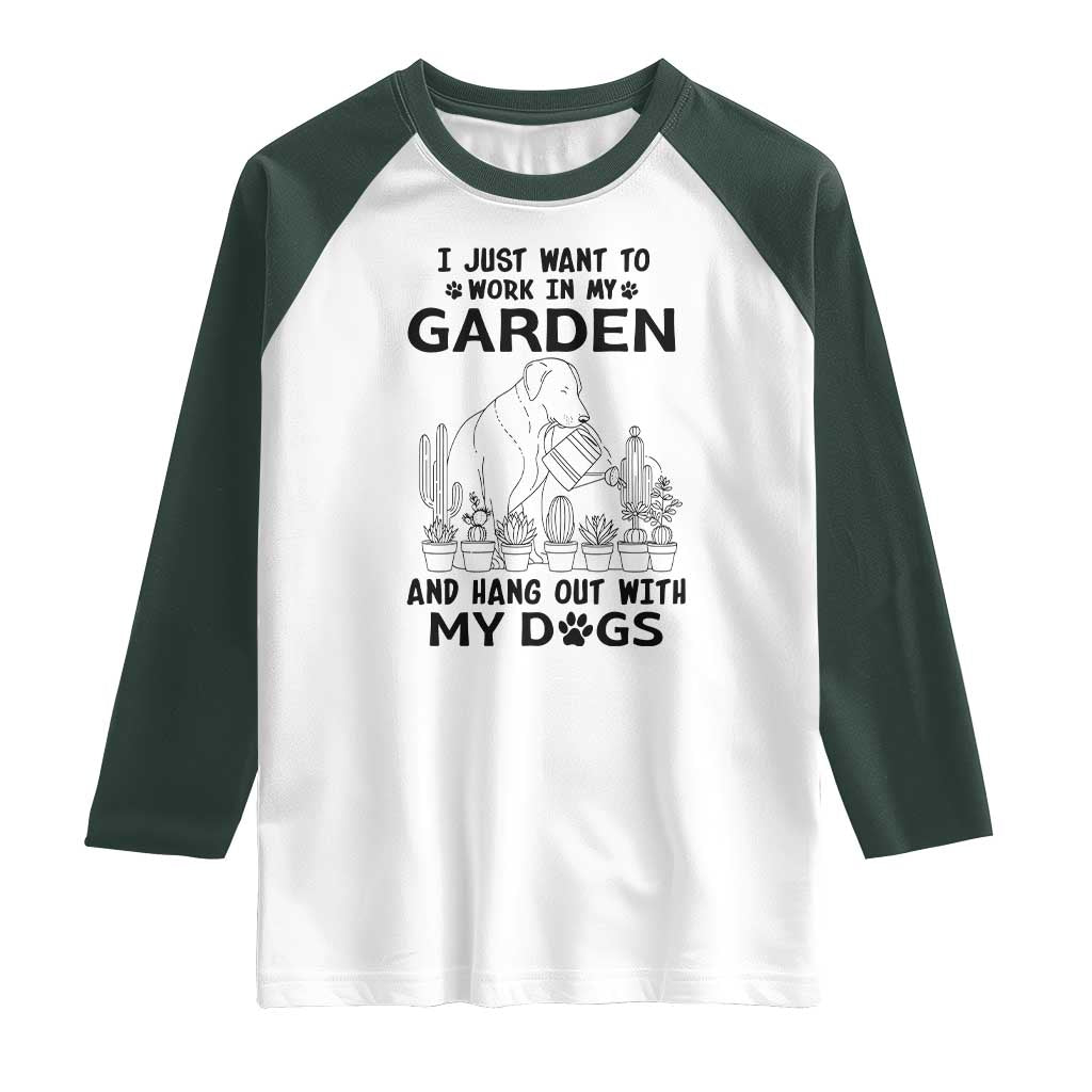 I Just Want To Garden And Hangout With My Dog Raglan Shirt Gardener Gift TS12 White Dark Forest Green Print Your Wear