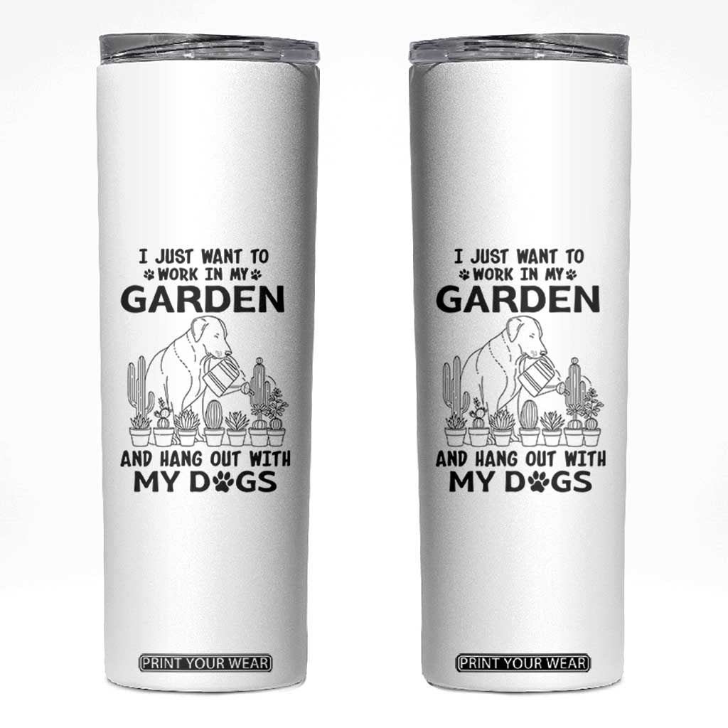 I Just Want To Garden And Hangout With My Dog Skinny Tumbler Gardener Gift - Print Your Wear