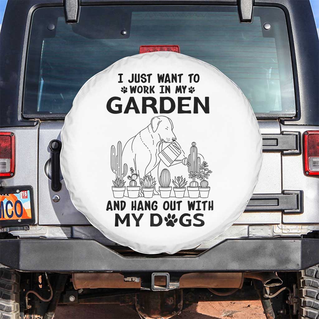 I Just Want To Garden And Hangout With My Dog Spare Tire Cover Gardener Gift TS12 No hole White Print Your Wear
