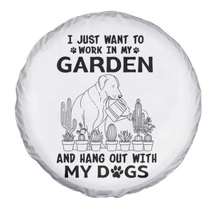 I Just Want To Garden And Hangout With My Dog Spare Tire Cover Gardener Gift TS12 Print Your Wear