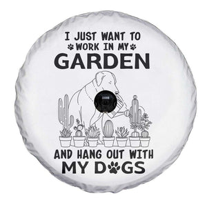 I Just Want To Garden And Hangout With My Dog Spare Tire Cover Gardener Gift TS12 Print Your Wear