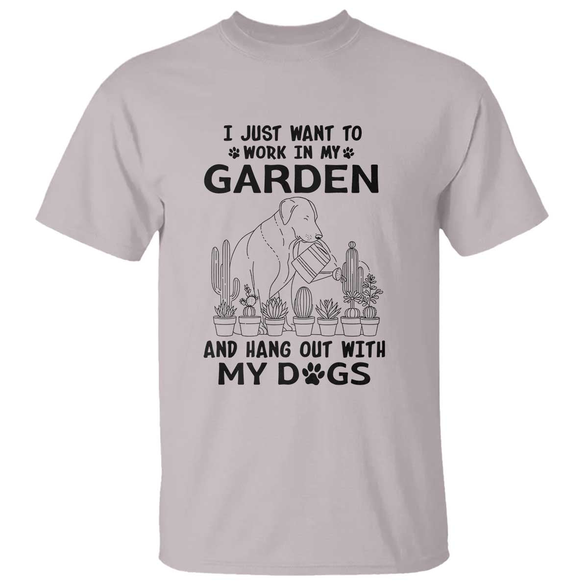I Just Want To Garden And Hangout With My Dog T Shirt Gardener Gift TS12 Ice Gray Print Your Wear