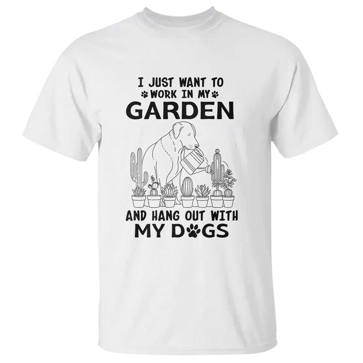 I Just Want To Garden And Hangout With My Dog T Shirt Gardener Gift TS12 White Print Your Wear