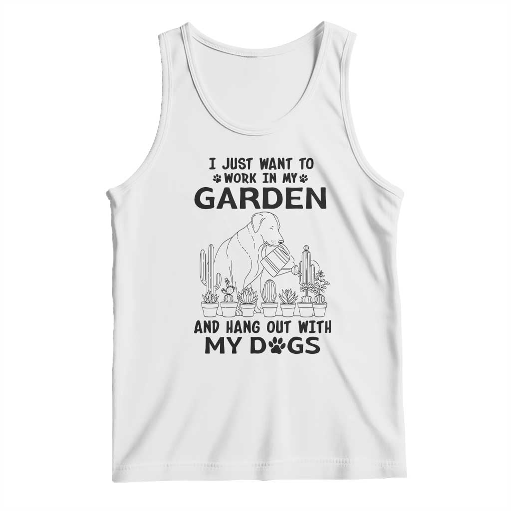 I Just Want To Garden And Hangout With My Dog Tank Top Gardener Gift TS12 White Print Your Wear