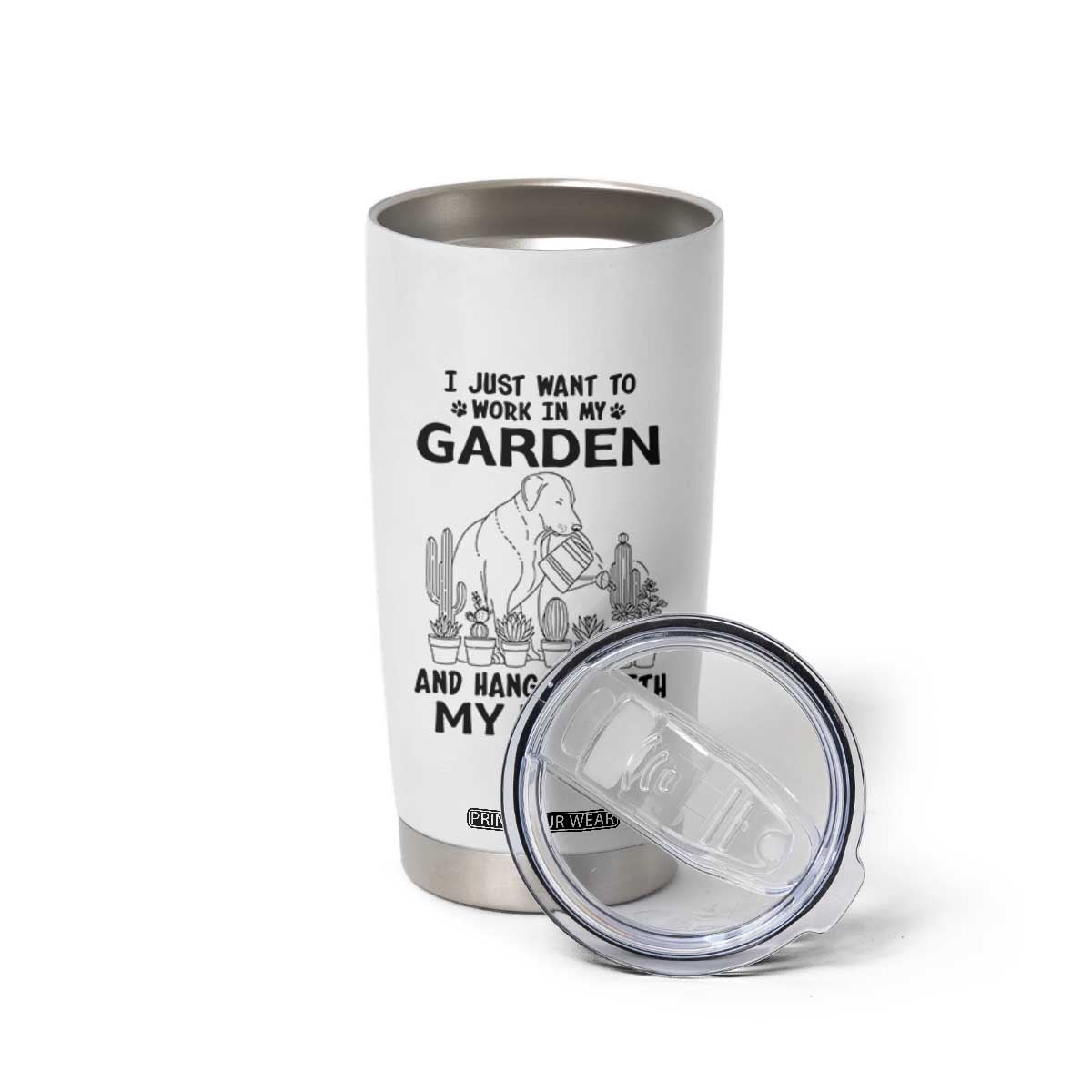 I Just Want To Garden And Hangout With My Dog Tumbler Cup Gardener Gift TS12 Print Your Wear