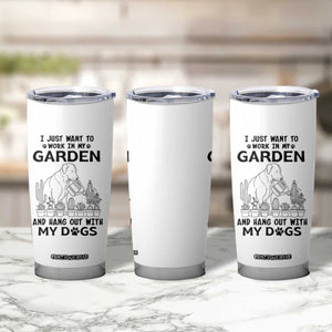 I Just Want To Garden And Hangout With My Dog Tumbler Cup Gardener Gift TS12 Print Your Wear