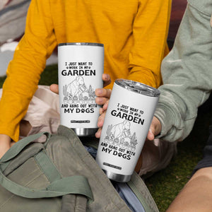 I Just Want To Garden And Hangout With My Dog Tumbler Cup Gardener Gift TS12 Print Your Wear
