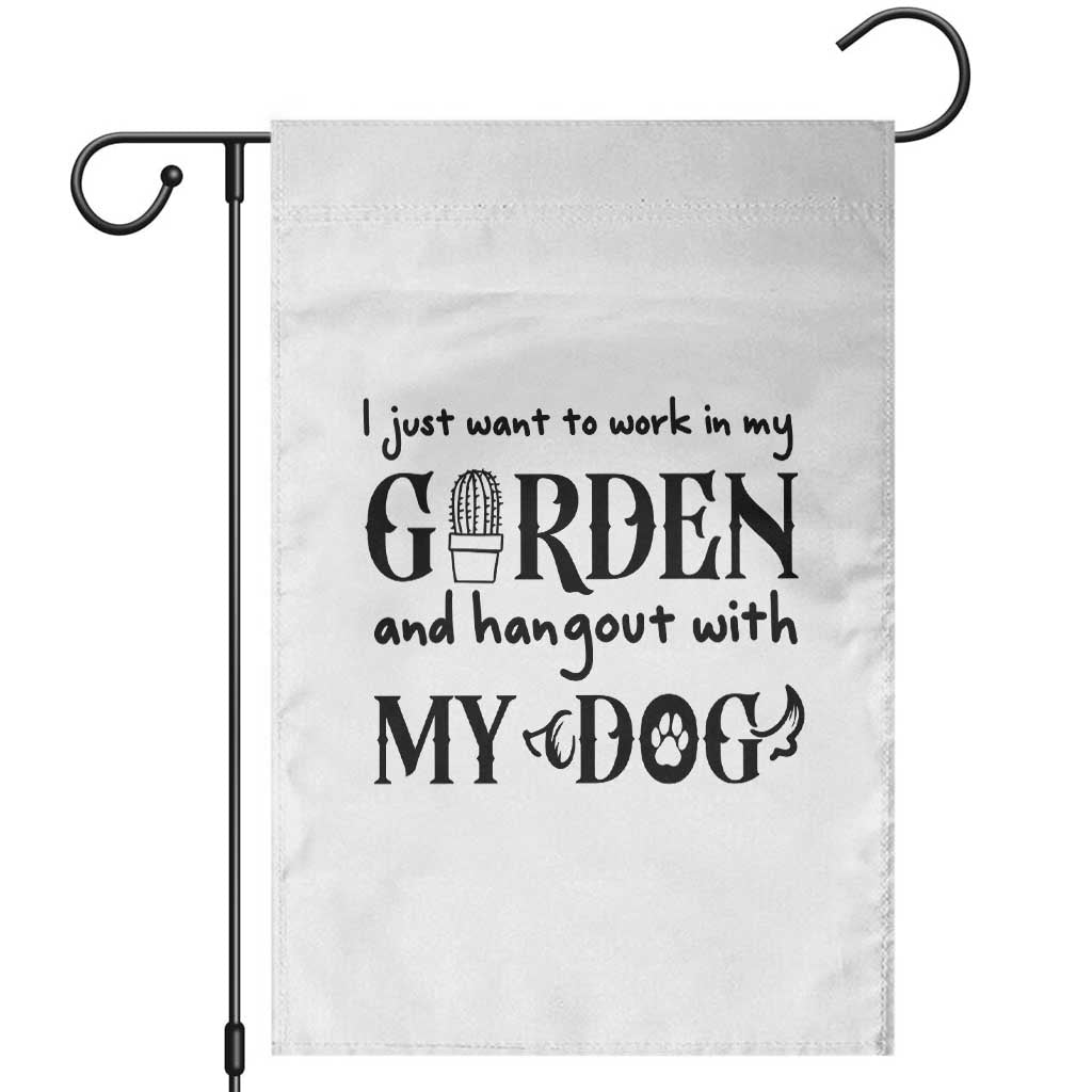 Gardener Dog Lover Gift Garden Flag I Just Want To Garden And Hangout With My Dog TS12 White Print Your Wear