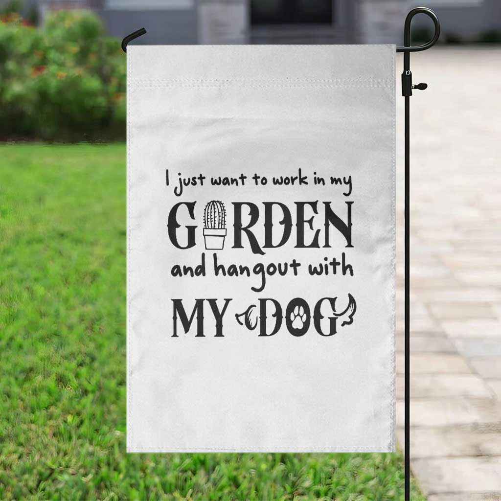 Gardener Dog Lover Gift Garden Flag I Just Want To Garden And Hangout With My Dog TS12 Print Your Wear