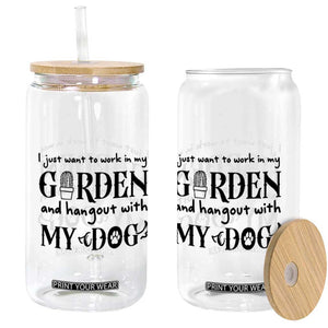 Gardener Dog Lover Gift Glass Can I Just Want To Garden And Hangout With My Dog TS12 Print Your Wear