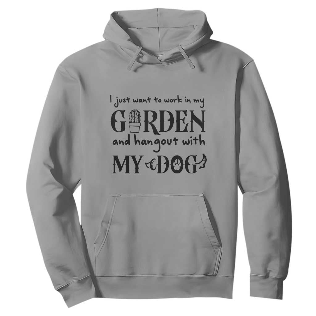 Gardener Dog Lover Gift Hoodie I Just Want To Garden And Hangout With My Dog TS12 Sport Gray Print Your Wear