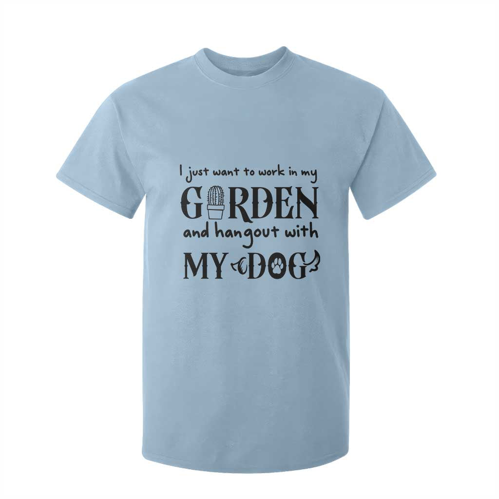 Gardener Dog Lover Gift T Shirt For Kid I Just Want To Garden And Hangout With My Dog TS12 Light Blue Print Your Wear