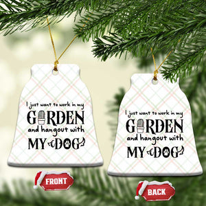 Gardener Dog Lover Gift Ceramic Ornament I Just Want To Garden And Hangout With My Dog TS12 Print Your Wear