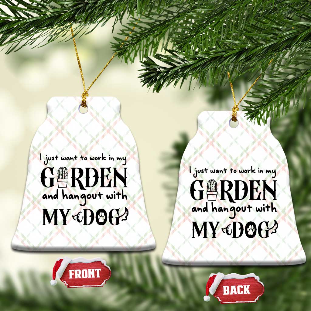 Gardener Dog Lover Gift Ceramic Ornament I Just Want To Garden And Hangout With My Dog TS12 Print Your Wear