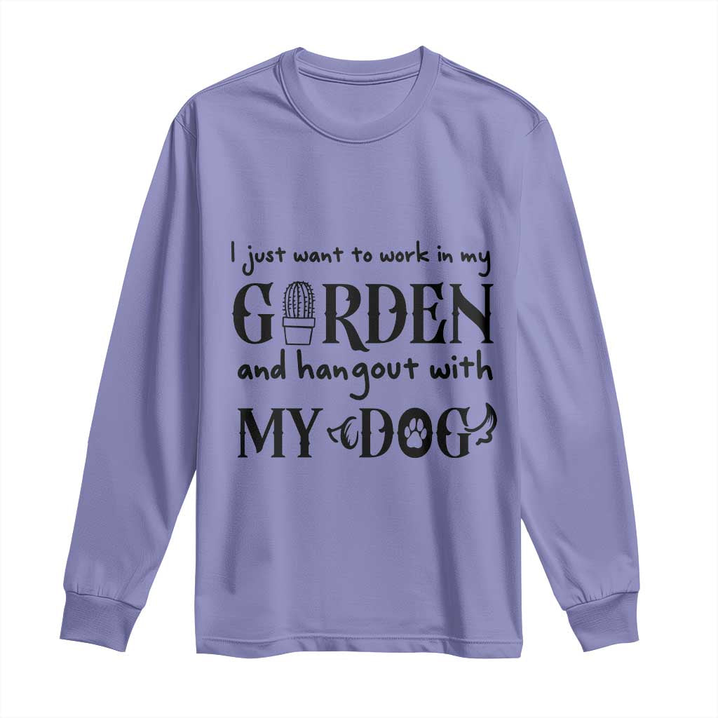 Gardener Dog Lover Gift Long Sleeve Shirt I Just Want To Garden And Hangout With My Dog TS12 Violet Print Your Wear