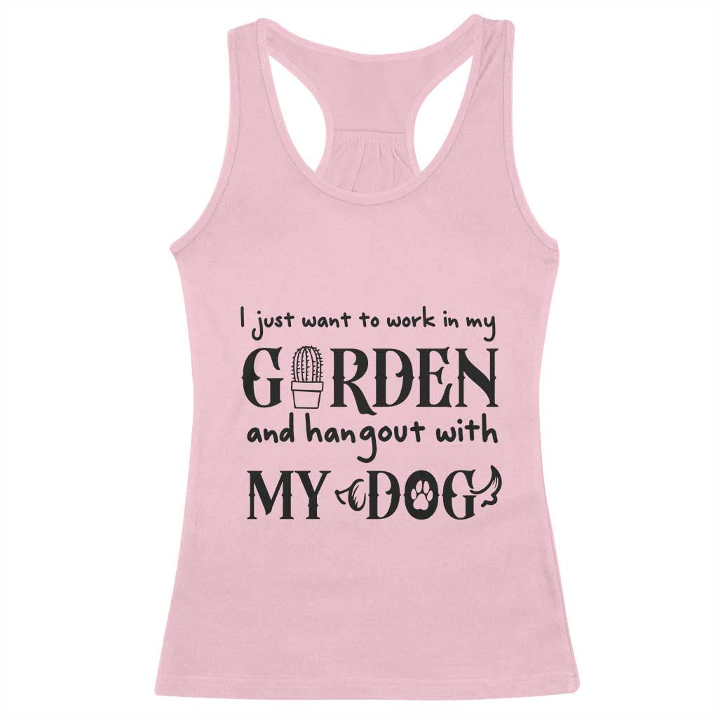 Gardener Dog Lover Gift Racerback Tank Top I Just Want To Garden And Hangout With My Dog TS12 Light Pink Print Your Wear