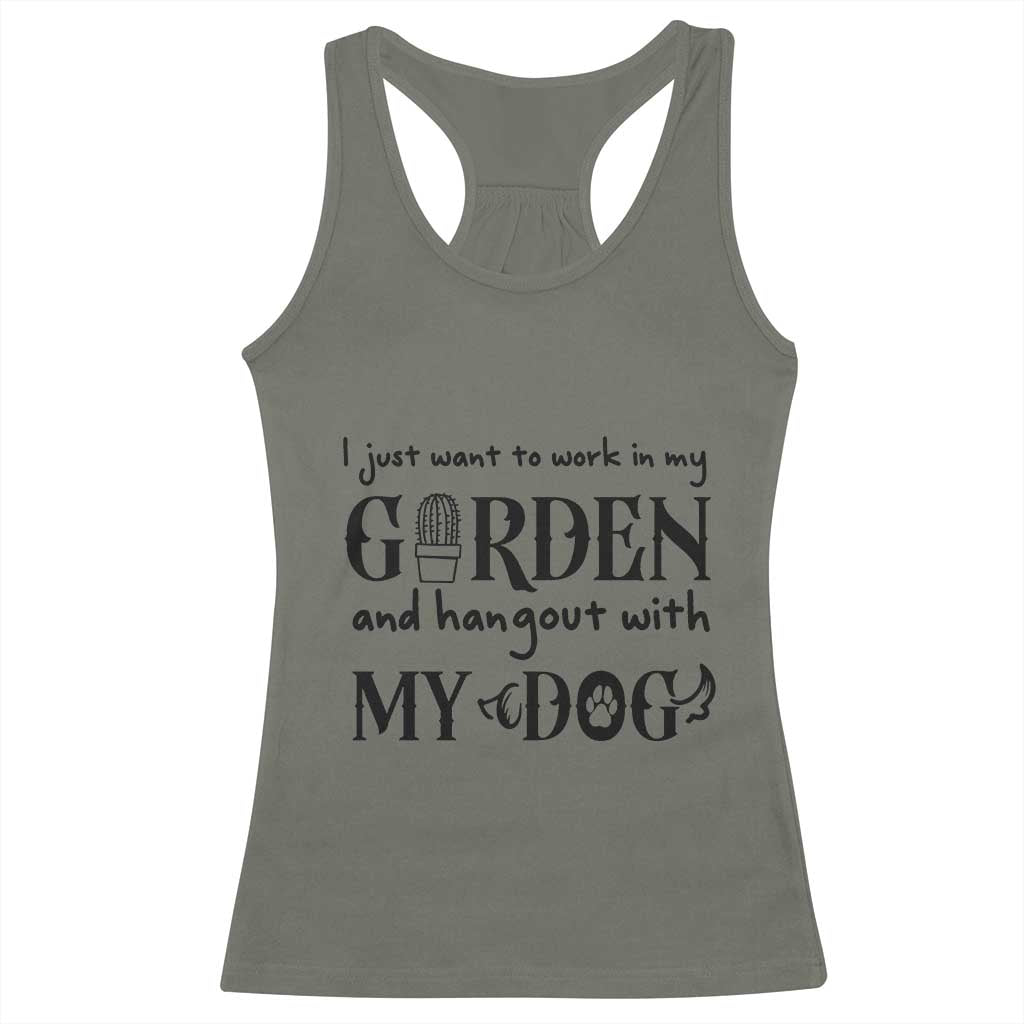 Gardener Dog Lover Gift Racerback Tank Top I Just Want To Garden And Hangout With My Dog TS12 Military Green Print Your Wear